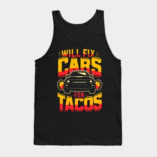 Will Fix Cars for Tacos - Mechanic's Humor Tank Top